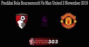 Prediksi Bola Bournemouth Vs Man United 2 November 2019
